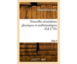 Nouvelles récréations physiques et mathématiques (Éd.1770)