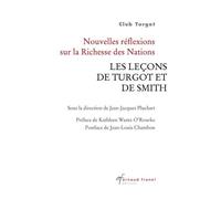 Nouvelles Réflexions Sur La Richesse Des Nations - Les Leçons De Turgot Et De Smith