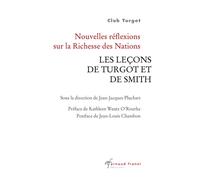 Nouvelles Réflexions Sur La Richesse Des Nations - Les Leçons De Turgot Et De Smith