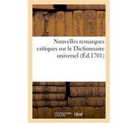 Nouvelles remarques critiques sur le Dictionnaire universel Antoine Despineul (Auteur)