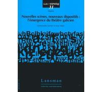 Nouvelles scènes, nouveaux dispositifs L'émergence du théâtre galicien - Emmanuelle Garnier - Lansman Eds - broché - Etude