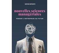 Nouvelles sciences managériales: Penser l'entreprise du futur