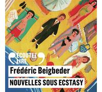 Nouvelles sous ecstasy AUDIO - Frédéric Beigbeder - Gallimard - Livre CD - Textes lus CD