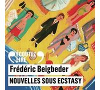Nouvelles sous ecstasy AUDIO - Frédéric Beigbeder - Gallimard - Livre CD - Textes lus CD