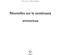 Nouvelles sur le sentiment amoureux Christine Montalbetti (Auteur)
