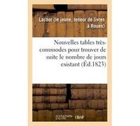 Nouvelles tables très-commodes pour trouver de suite le nombre de jours existant entre Inconnus (Auteur)