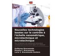 Nouvelles Technologies Basées Sur Le Contrôle À L'échelle Nanométrique, Microtechnique Et Microtechnique