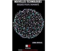 Nouvelles technologies : risques pour l'humanité Lubna Brioual (Auteur), Philippe Clerc (Préface)