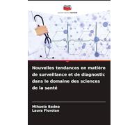 Nouvelles tendances en matière de surveillance et de diagnostic dans le domaine des sciences de la santé