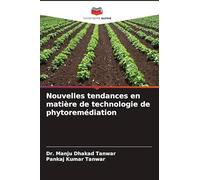 Nouvelles tendances en matière de technologie de phytoremédiation
