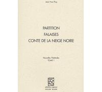 Nouvelles Théâtrales - Tome 1 : Partition, Falaises, Conte De La Neige Noire