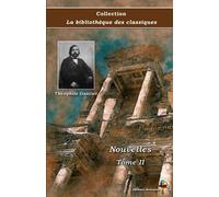 Nouvelles : Tome II - Théophile Gautier - Collection La bibliothèque des classiques - Éditions Ararauna