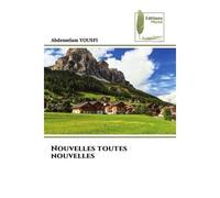 Nouvelles toutes nouvelles - Abdesselam Yousfi - Muse Editions - Poche - Roman