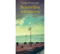 Nouvelles triestines Giorgio Pressburger (Auteur), Marguerite Pozzoli (Traduction)