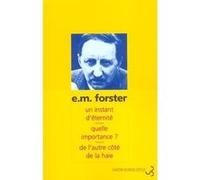 Nouvelles / Un instant d'éternité / Quelle importance / L'autre côté de la haie E. M. (Edward Morgan) Forster (Auteur), Anouk Neuhoff (Traduction)