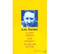 Nouvelles / Un instant d'éternité / Quelle importance / L'autre côté de la haie - E. M. (Edward Morgan) Forster - Bourgois - broché - Nouvelles