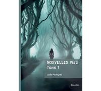 Nouvelles vies - Tome 1 - Jade Podlejski - Edilivre-Aparis - broché - Roman