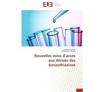 Nouvelles voies d acces aux dérivés des benzothiazines Collectif (Auteur)