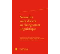 Nouvelles voies d'accès au changement linguistique - Wendy Ayres-Bennett - Classiques Garnier - relié - Essai
