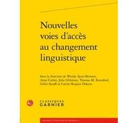 Nouvelles voies d'accès au changement linguistique Wendy Ayres-Bennett (Direction), Sophie Prévost (Direction), Collectif (Auteur)