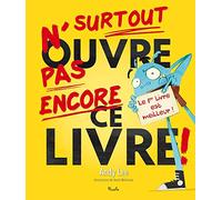 N'ouvre surtout pas encore ce livre !