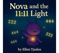 Nova and the 11:11 Light: a Nova the Purple Alien story about understanding the universe, frequency and synchronicity