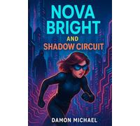 Nova Bright.....and the Shadow Circuit