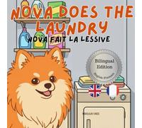 Nova Does The Laundry: A Bilingual Children's Book in English and French (Nova the Pomeranian Series)