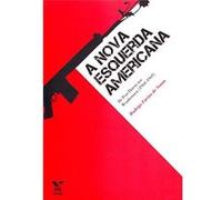Nova Esquerda Americana. De Port Huron Aos Weathermen (1960-1969) Rodrigo Farias De Sousa (Auteur)