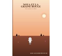 Nova et la Graine Rouge: Une aventure sur Mars