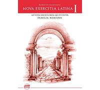 Nova exercitia Latina I: Ad usum discipulorum qui FAMILIA ROMANA utuntur