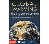 Nova: Global Warming-What's Up with The Weather