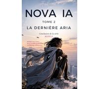 NOVA//IA - TOME 2: La dernière ARIA - conclusion de la série - Manga de science fiction