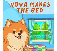 Nova Makes The Bed: A Life Skills Children's Book in English (Nova the Pomeranian Series)