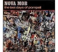 Nova Mob - The Last Days of Pompeii