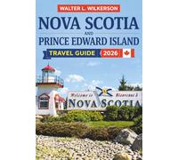Nova Scotia and Prince Edward Island Travel Guide 2026: Experience Breathtaking Views, Iconic Lighthouses, and Hidden Gems on the Maritimes’ Most Scenic Islands