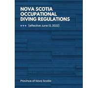 Nova Scotia Occupational Diving Regulations: (effective June 13, 2022)