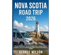 Nova Scotia Road Trip 2026: From lighthouse routes to local eats, explore Nova Scotia’s most breathtaking stops and travel gems in 2026