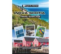 Nova Scotia Travel Guide 2026: Discover Coastal Wonders, Scenic Drives, Local Culture, and Hidden Gems in Canada’s Ocean Playground