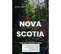 Nova Scotia Travel Guide 2026: Explore Atlantic Canada’s Scenic Routes, Local Culture, Coastal Towns, Hidden Gems, and Unforgettable Experiences