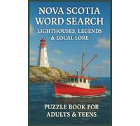Nova Scotia Word Search Lighthouses, Legends & Local Lore: Word Searches with Easy to Read Print about Cape Breton, Halifax, Lighthouses, Legends and ... Gift for Vacations, Holidays and Free Times