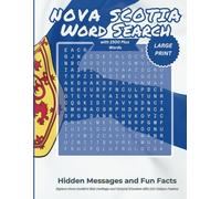 Nova Scotia Word Search with 1500 Plus Words Hidden Messages and Fun Facts: Explore Nova Scotia’s Rich Heritage and Natural Wonders with 100 Unique Puzzles