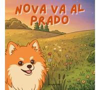 Nova Va Al Prado: Un libro infantil de aventuras al aire libre en Español (Nova the Pomeranian Series)