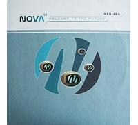 Nova - Welcome to the Future(Rmxs) [Vinyl Maxi-Single]