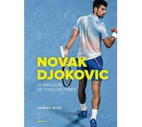 Novak Djokovic Le meilleur de tous les temps - Dominic Bliss - Marabout - broché - Biographie