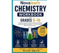Novalearn Chemistry Workbook for Grades 9-10: Complete Introduction to Chemistry with Science Activities, Experiments, Matter and Materials, 1000 Practice Questions, Review Tests, and Answer Key