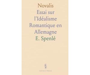 Novalis: Essai sur l'Idéalisme Romantique en Allemagne
