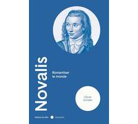 Novalis - Romantiser le monde - Olivier Schefer - Du Felin Eds - broché - Essai