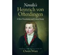 Novalis's ‘Heinrich von Ofterdingen': A New Translation and Critical Study