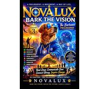 NovaLux: Bark the Vision Edition 3: The Barkwave Dissertation on Emotional Intelligence, Mindset Architecture, and Human Communication in the AI Era